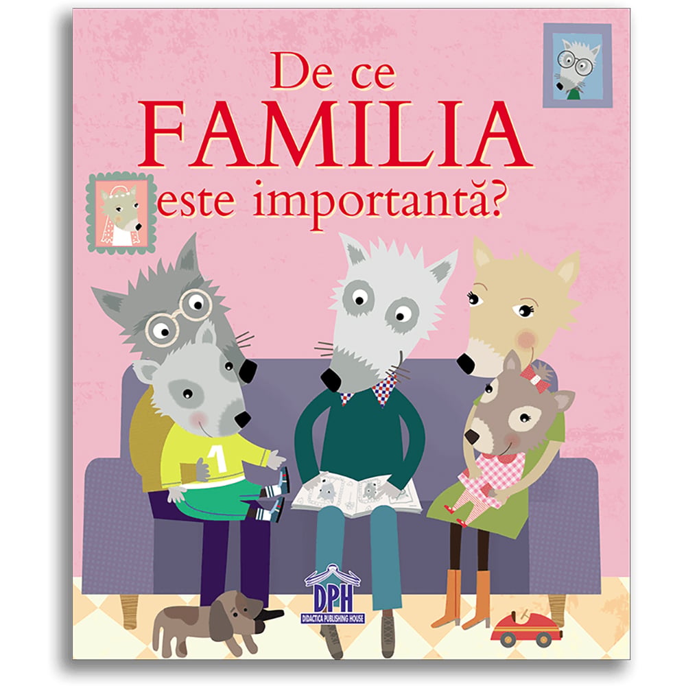5948495000660_001w_carte_de_ce_familia_e_importanta_editura_dph_1_