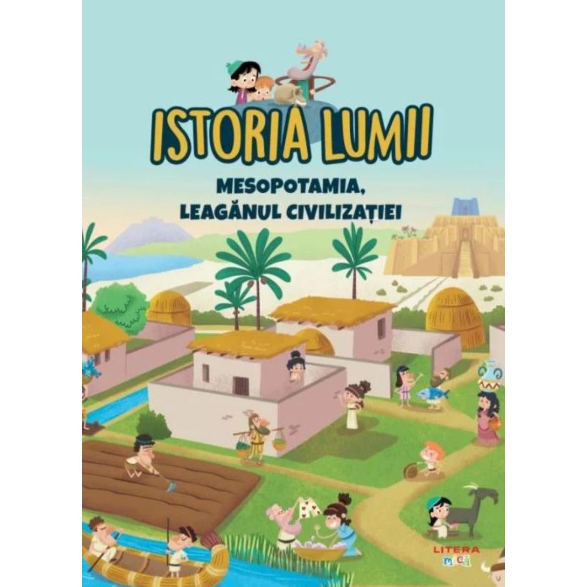 9786060734765_istoria_lumii_mesopotamia_leaganul_civilizatiei