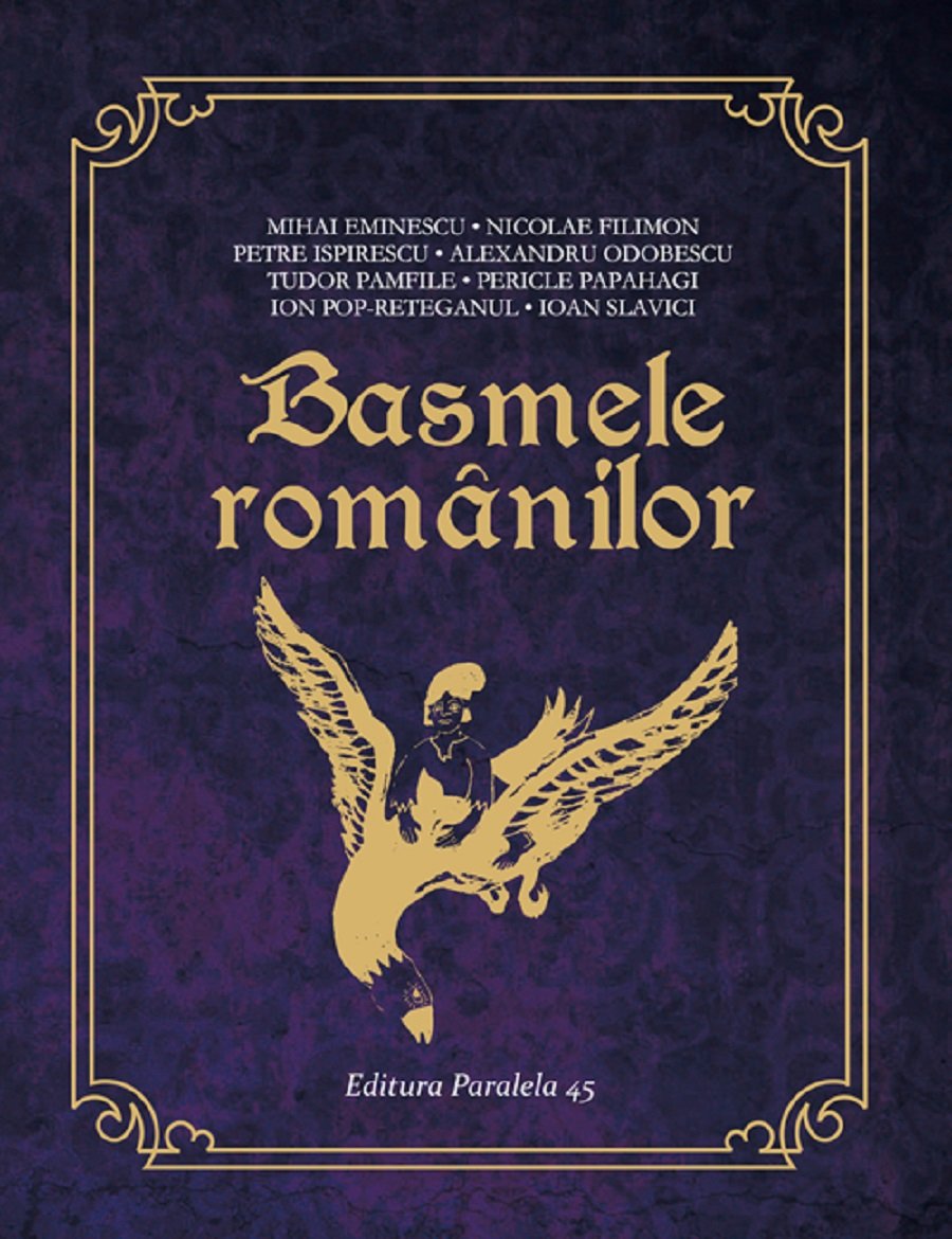 basmele_romanilor_mihai_eminescu_nicolae_filimon_petre_ispirescu_si_altii